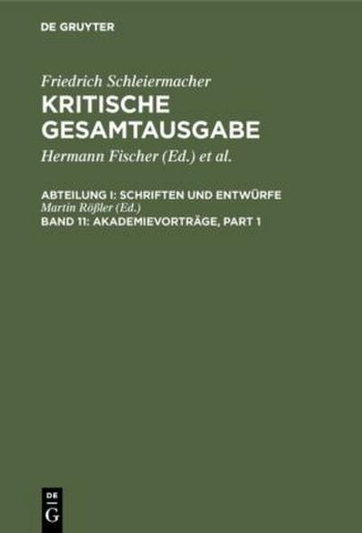 Friedrich Schleiermacher: Kritische Gesamtausgabe. Schriften und Entwürfe Akademievorträge