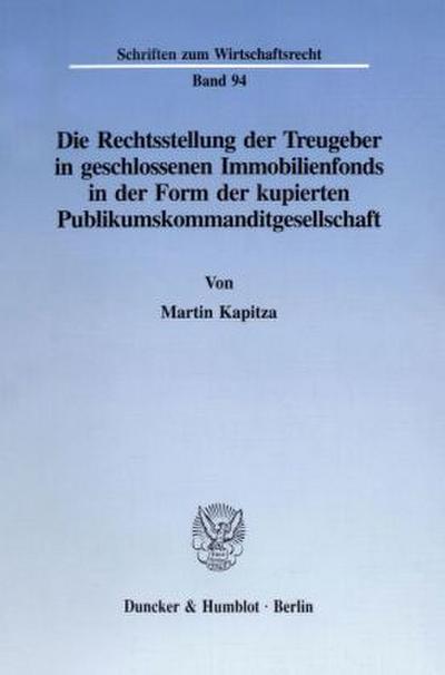 Die Rechtsstellung der Treugeber in geschlossenen Immobilienfonds in der Form der kupierten Publikumskommanditgesellschaft.