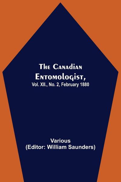 The Canadian Entomologist, Vol. Xii., No. 2, February 1880