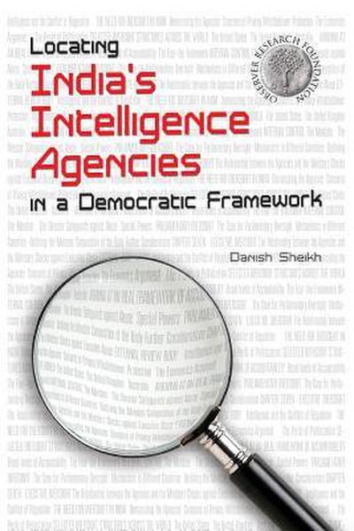 Locating India’s Intelligence Agencies in a Democratic Framework