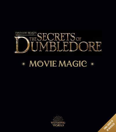 Fantastic Beasts  The Secrets of Dumbledore: Movie Magic
