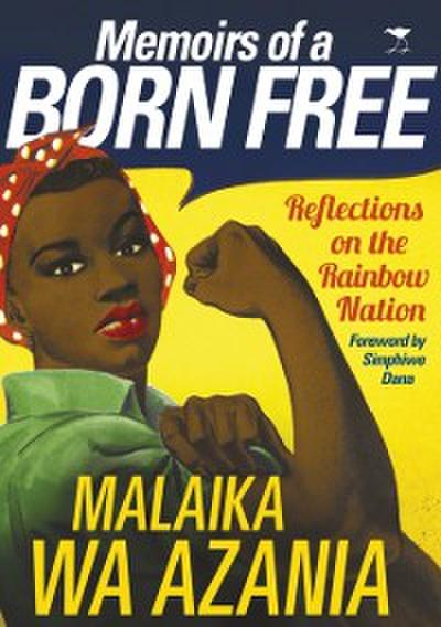 Memoirs of a Born Free: Reflections on the Rainbow Nation