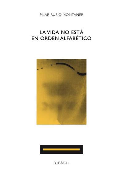 La vida no está en orden alfabético