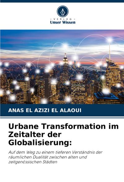 Urbane Transformation im Zeitalter der Globalisierung: