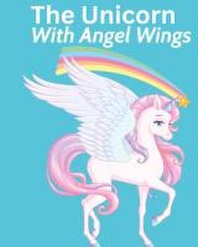 The Unicorn With Angel Wings