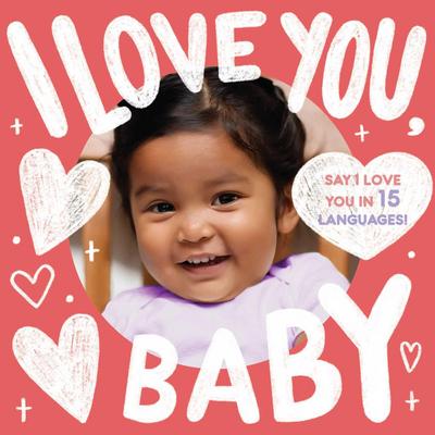 I Love You, Baby (a Little Languages Series Board Book for Toddlers)
