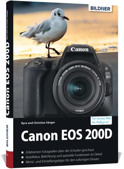 Canon EOS 200D - Für bessere Fotos von Anfang an: Das umfangreiche Praxisbuch