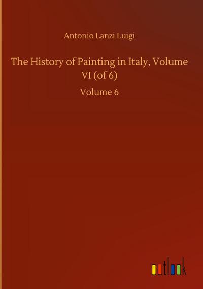The History of Painting in Italy, Volume VI (of 6)