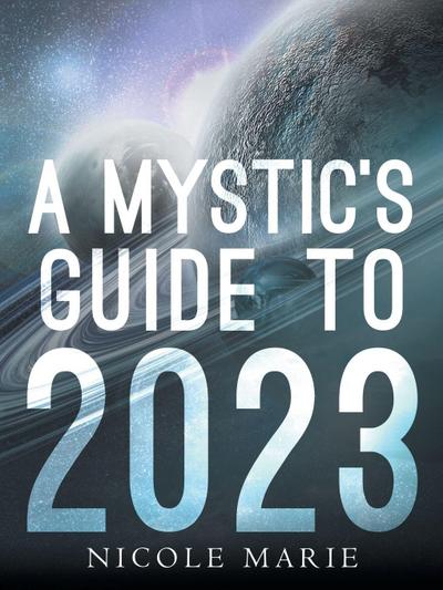 A Mystic’s Guide to 2023