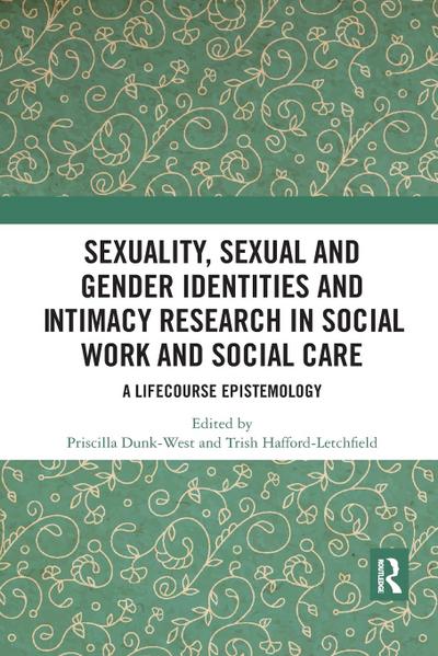 Sexuality, Sexual  and Gender Identities and Intimacy Research in Social Work and Social Care