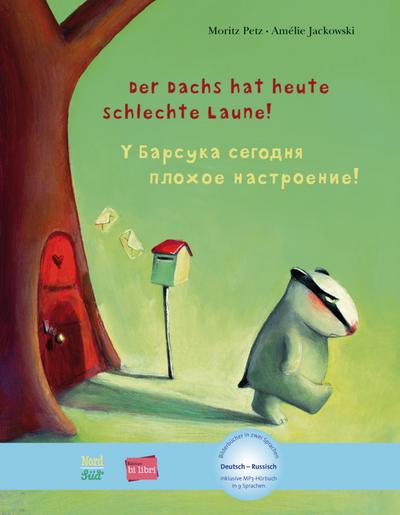 Der Dachs hat heute schlechte Laune!: Kinderbuch Deutsch-Russisch mit MP3-Hörbuch als Download: Kinderbuch mit MP3-Hörbuch als Download in 8 Sprachen