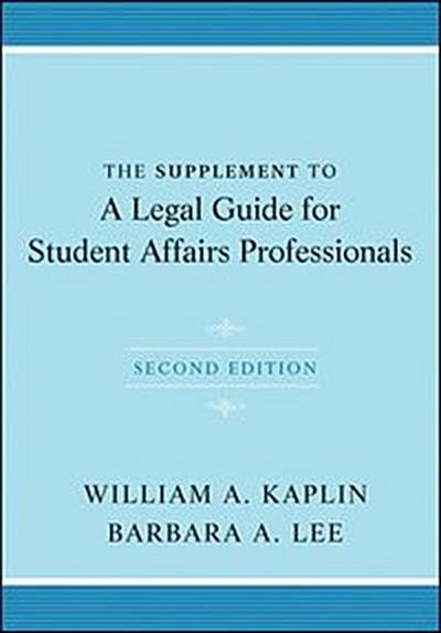 The Supplement to A Legal Guide for Student Affairs Professionals