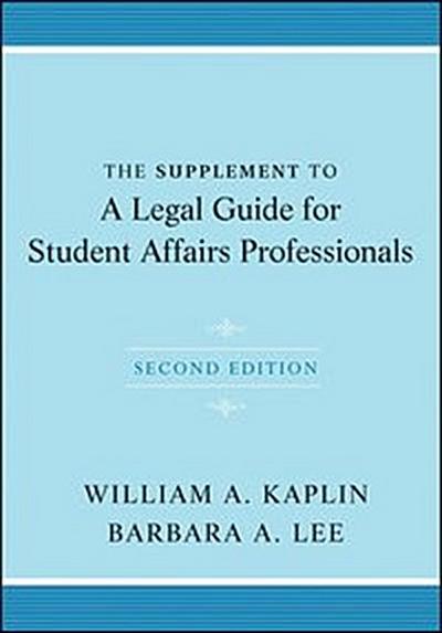 The Supplement to A Legal Guide for Student Affairs Professionals