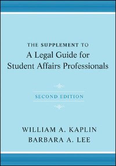 The Supplement to A Legal Guide for Student Affairs Professionals