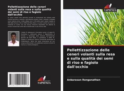 Pellettizzazione delle ceneri volanti sulla resa e sulla qualità dei semi di riso e fagiolo dall’occhio