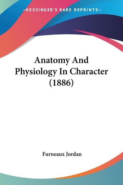 Anatomy And Physiology In Character (1886)