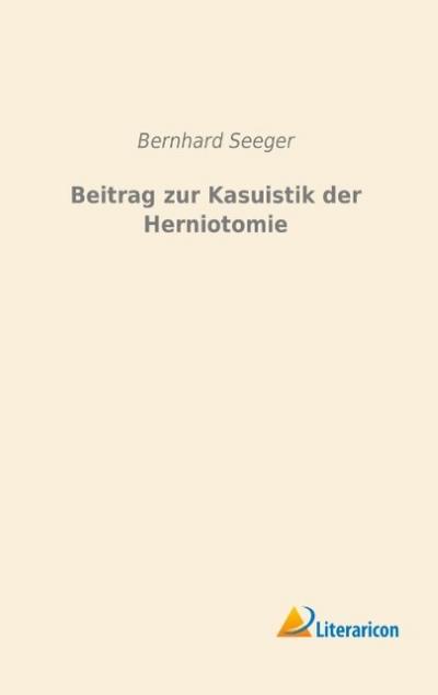 Beitrag zur Kasuistik der Herniotomie