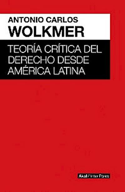 Teoría crítica del derecho desde América Latina