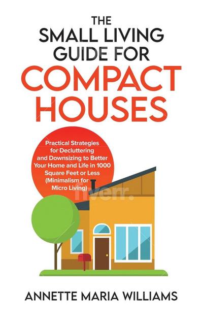 The Small Living Guide for Compact Houses
