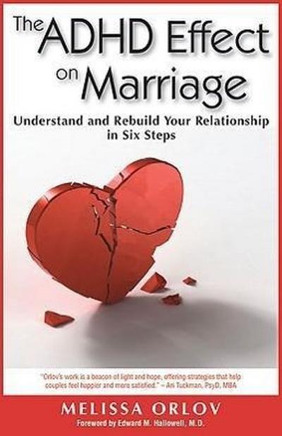 The ADHD Effect on Marriage: Understand and Rebuild Your Relationship in Six Steps - Melissa Orlov