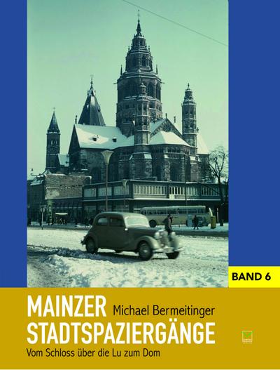 Mainzer Stadtspaziergänge Band 6