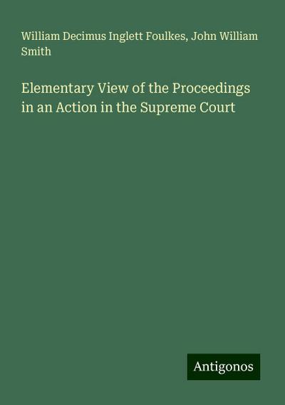 Elementary View of the Proceedings in an Action in the Supreme Court