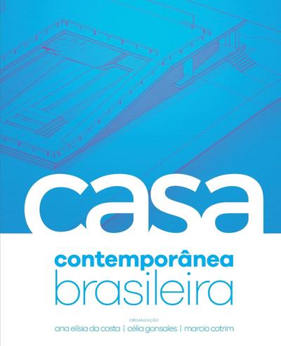 A Casa Contemporânea Brasileira