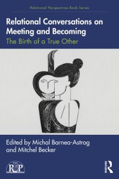 Relational Conversations on Meeting and Becoming