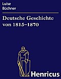 Deutsche Geschichte von 1815’1870