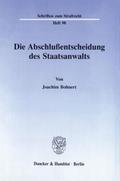 Die Abschlußentscheidung des Staatsanwalts.