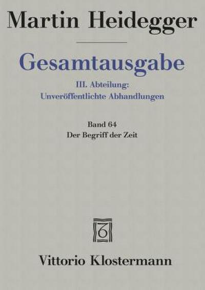 Der Begriff der Zeit (1924). Anhang: Der Begriff der Zeit. Vortrag vor der Marburger Theologenschaft Juli 1924