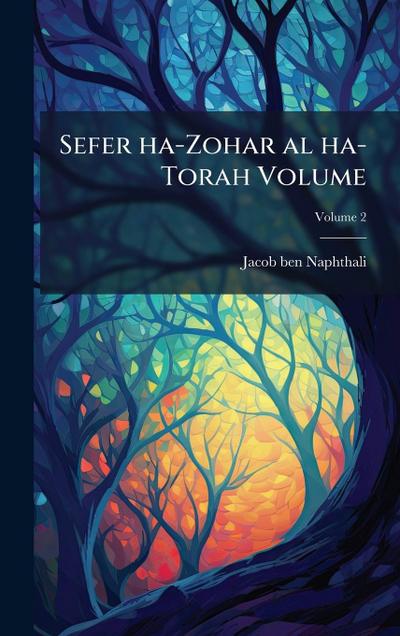 Sefer ha-Zohar al ha-Torah Volume