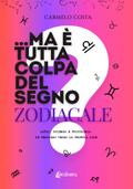 ...Ma è tutta colpa del segno zodiacale?