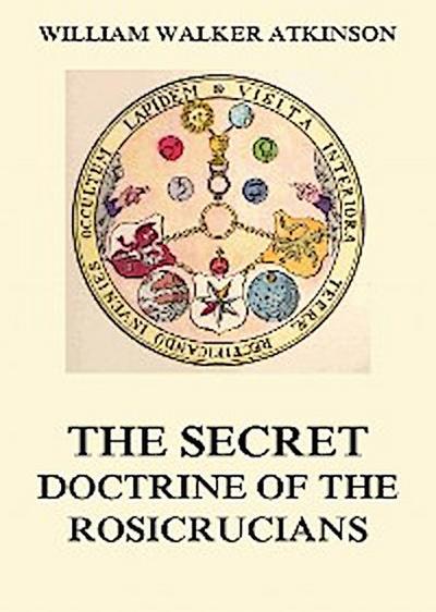 The Secret Doctrine of the Rosicrucians