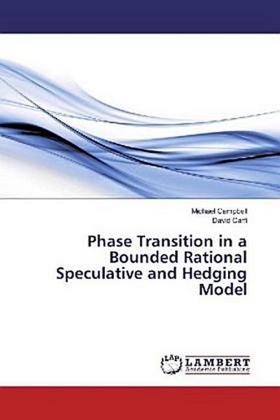 Phase Transition in a Bounded Rational Speculative and Hedging Model