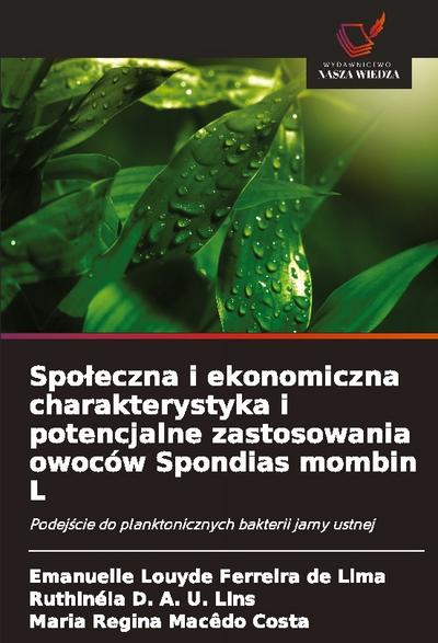 Spo¿eczna i ekonomiczna charakterystyka i potencjalne zastosowania owoców Spondias mombin L