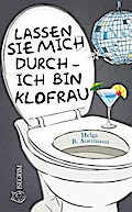 Lassen Sie mich durch - ich bin Klofrau