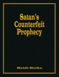 Satan’s Counterfeit Prophecy