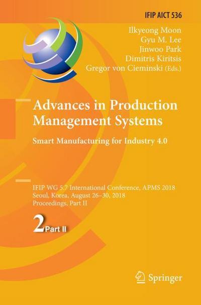 Advances in Production Management Systems. Smart Manufacturing for Industry 4.0
