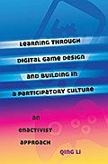 Learning through Digital Game Design and Building in a Participatory Culture