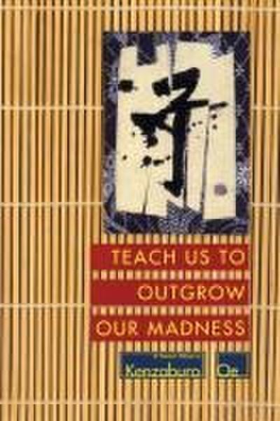 Teach Us to Outgrow Our Madness