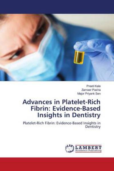 Advances in Platelet-Rich Fibrin: Evidence-Based Insights in Dentistry