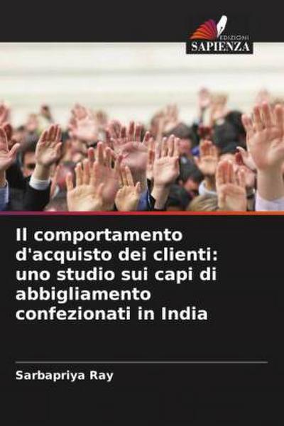 Il comportamento d’acquisto dei clienti: uno studio sui capi di abbigliamento confezionati in India