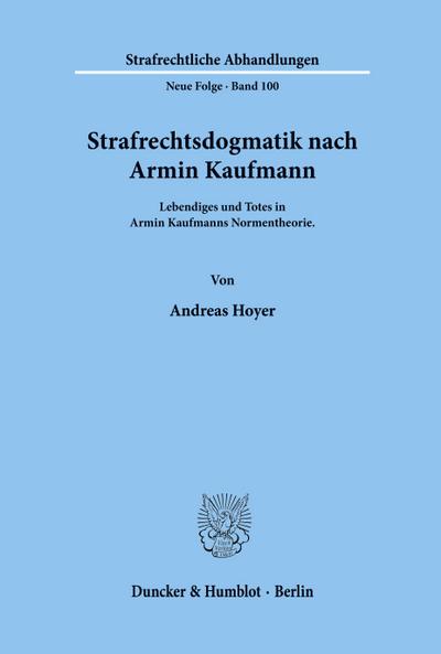 Strafrechtsdogmatik nach Armin Kaufmann.