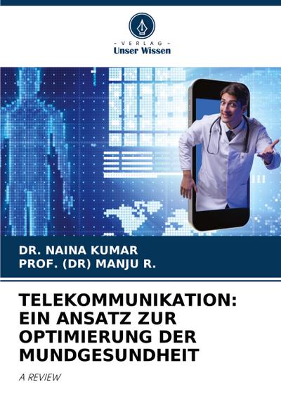 TELEKOMMUNIKATION: EIN ANSATZ ZUR OPTIMIERUNG DER MUNDGESUNDHEIT