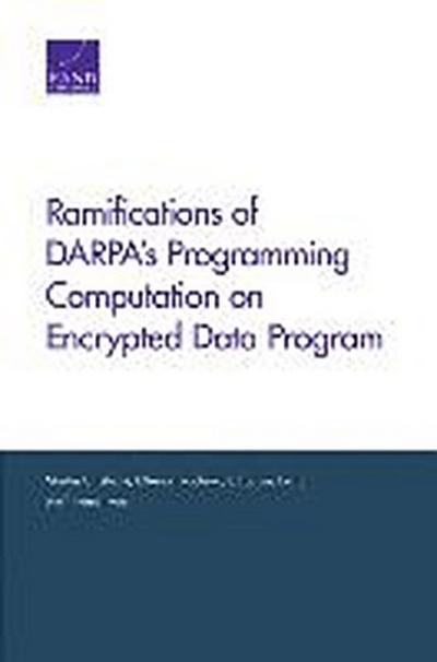 Ramifications of Darpa’s Programming Computation on Encrypted Data Program