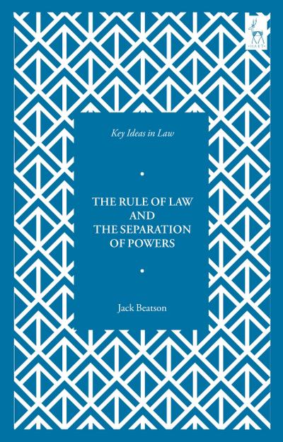 Key Ideas in Law: The Rule of Law and the Separation of Powers