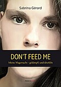 Don’t feed me