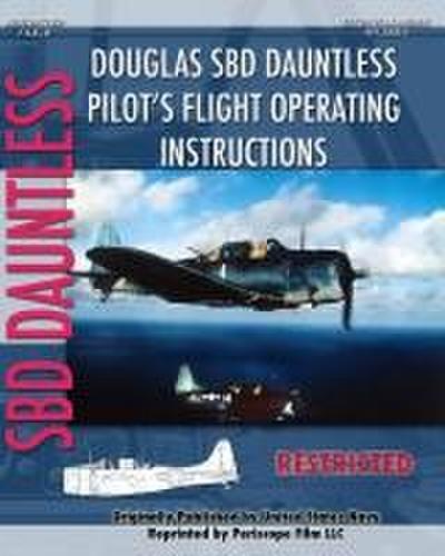 Douglas SBD Dauntless Pilot’s Flight Operating Instructions
