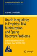 Oracle Inequalities in Empirical Risk Minimization and Sparse Recovery Problems: École d?Été de Probabilités de Saint-Flour XXXVIII-2008 (Lecture Notes in Mathematics, Band 2033)